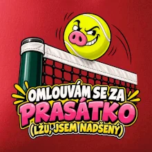 Tenis  -  Omlouvám se za prasátko