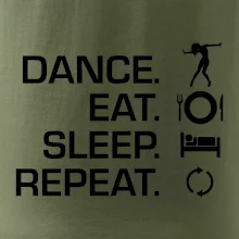 Dance eat sleep repeat - holka