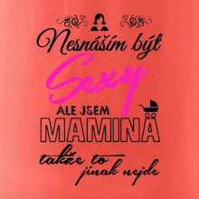 Nesnáším být sexy - Mamina