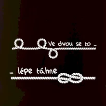 Ve dvou se to lépe táhne