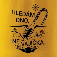 Hledám dno, ne vajíčka