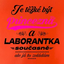 Je těžké být princezna - laborantka