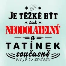 Je těžké být neodolatelný tatínek
