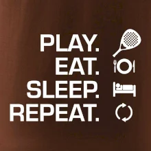 Play eat sleep repeat padel