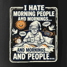i hate morning people and mornings.... and people... - barevný obrázek