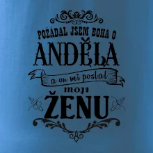 Požádal jsem boha o anděla a on mi poslal moji ženu