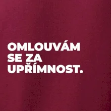 OMLOUVÁM SE ZA UPŘÍMNOST.