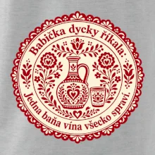 Babička dycky říkala: Jedna baňa vína všecko spraví.