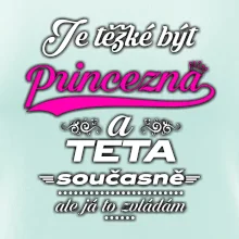 Je těžké být princezna - teta