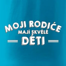 Moji rodiče mají skvělé děti