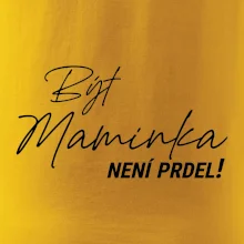 Být maminka  není prdel