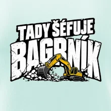 Tady šéfuje bagrník