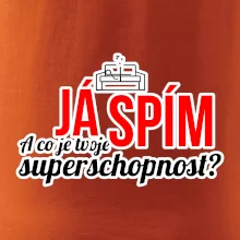 Já spím - tvoje superschopnost? rovný nápis