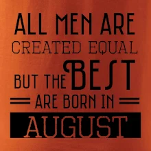 All men are created equal august