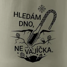 Hledám dno, ne vajíčka
