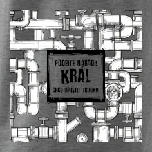 Podejte nářadí, král chce umístit trubku