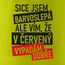 Sice jsem barvoslepá, ale vím, že v červené vypadám dobře