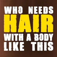 Who Needs Hair With A Body Like This