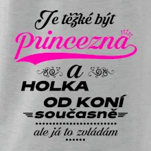 Je těžké být princezna a holka od koní