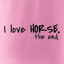 I love horse the end.
