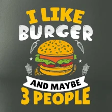 I like burger and maybe 3 people