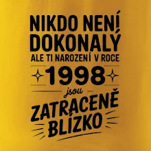 Nikdo není dokonalý ale ti narození v roce 1998 jsou zatraceně blízko