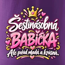 Šestinásobná babička Ale pořád mladá a krásná