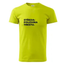 STŘEDA:  POLOVINA TRESTU.