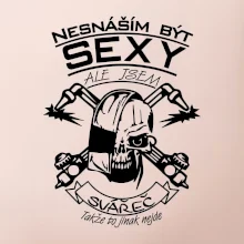 Nesnáším být sexy - svářeč