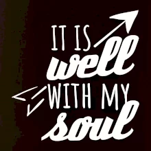 It is well with my soul