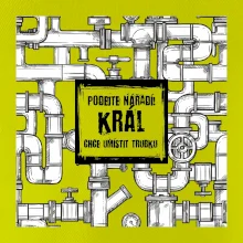 Podejte nářadí, král chce umístit trubku