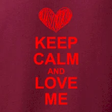 Keep calm and love me