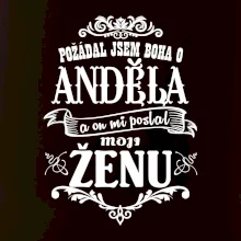 Požádal jsem boha o anděla a on mi poslal moji ženu