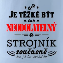 Je těžké být neodolatelný strojník