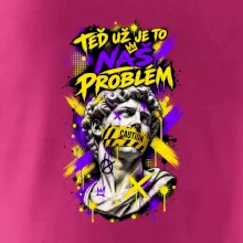 TEĎ UŽ JE TO NÁŠ PROBLÉM