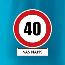 Dopravní značka - rychlost 40 - váš nápis