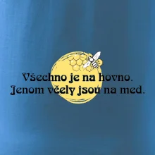 Všechno je na hovno, jen včely na med