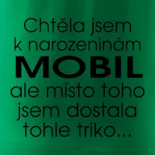 Chtěla jsem dostat k narozeninám mobil