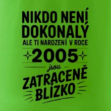 Nikdo není dokonalý ale ti narození v roce 2005 jsou zatraceně blízko