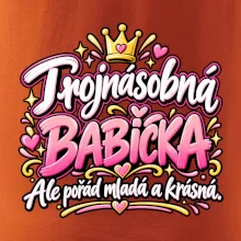 Trojnásobná babička Ale pořád mladá a krásná