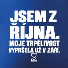 Jsem z října trpělivost vypršela v září