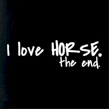 I love horse the end.