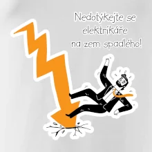 Nedotýkejte se elektrikáře na zem spadlého