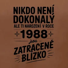 Nikdo není dokonalý ale ti narození v roce 1988 jsou zatraceně blízko