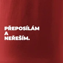 PŘEPOSÍLÁM A NEŘEŠÍM.