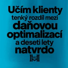 Daňová optimalizace versus deset let natvrdo