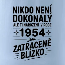 Nikdo není dokonalý ale ti narození v roce 1954 jsou zatraceně blízko