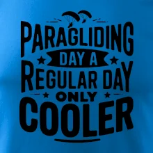 Paragliding Day Like A Regular Day Only Cooler