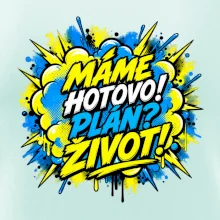 MÁME HOTOVO. Plán Život
