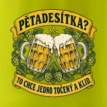 Pětadesítka - to chce jedno točený a klid